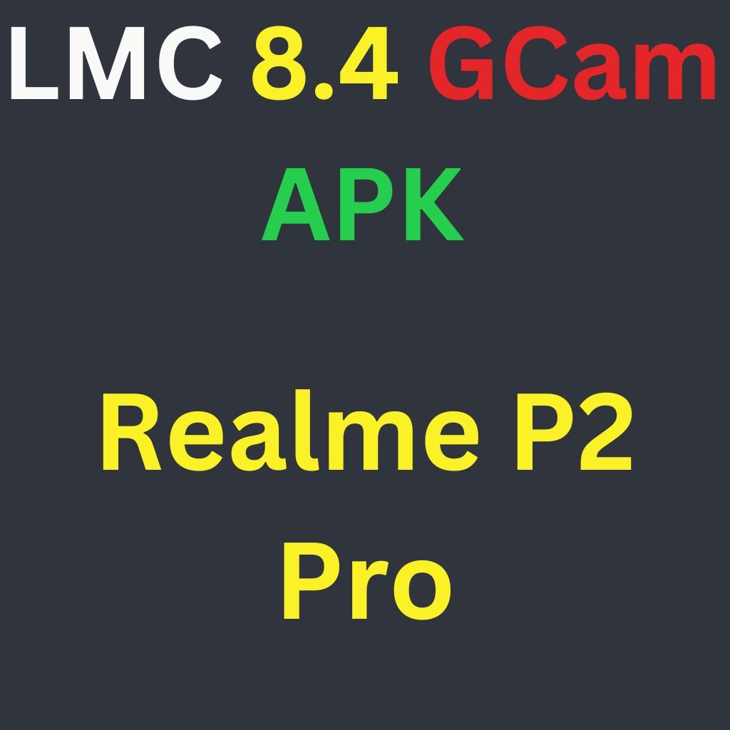 LMC 8.4 For Realme P2 Pro