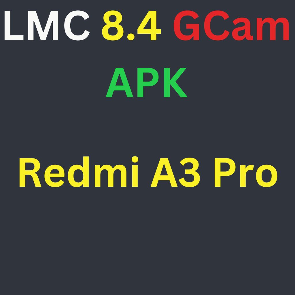 LMC 8.4 For Redmi A3 Pro