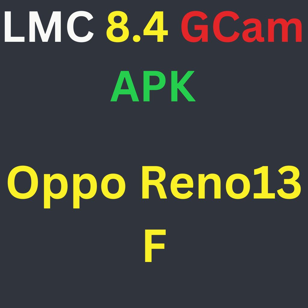 LMC 8.4 For Oppo Reno13 F