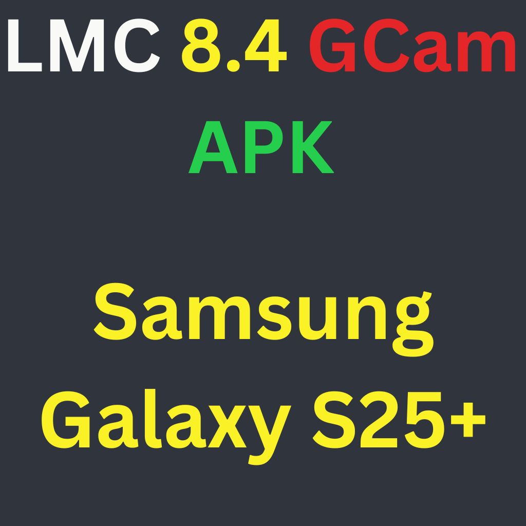 LMC 8.4 For Samsung Galaxy S25+