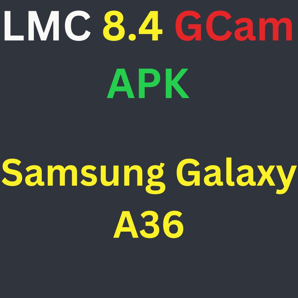 LMC 8.4 For Samsung Galaxy A36