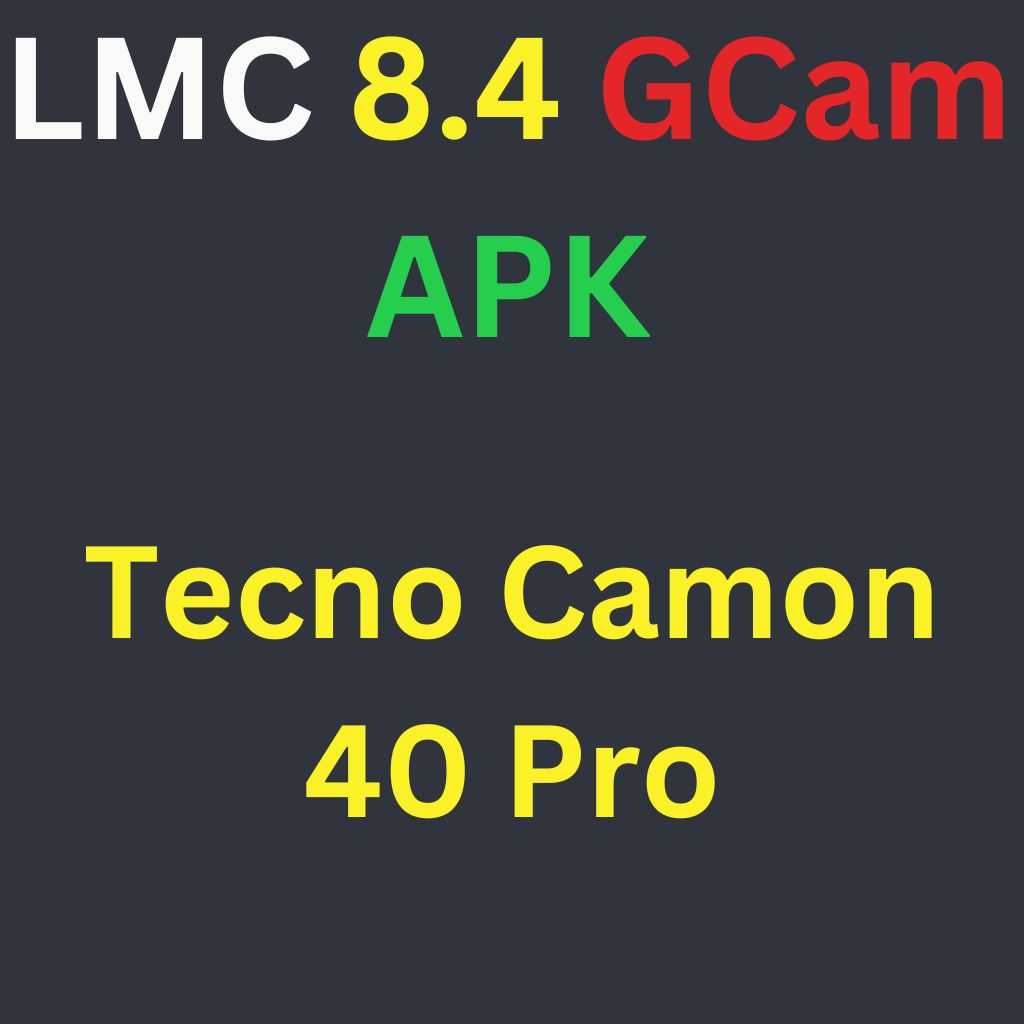 LMC 8.4 For Tecno Camon 40 Pro