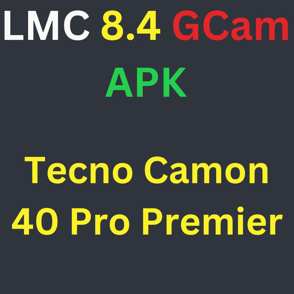 LMC 8.4 For Tecno Camon 40 Pro Premier